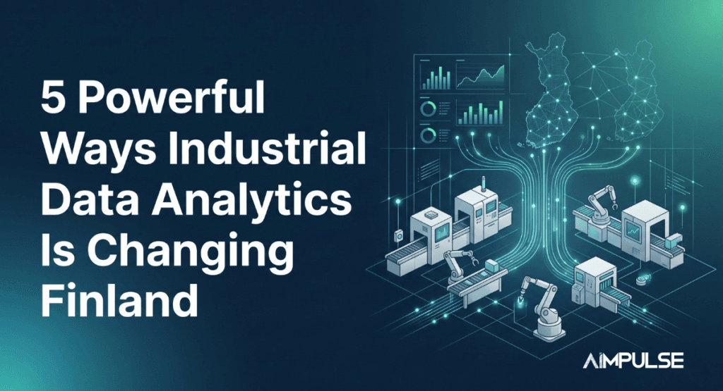 5 Powerful Ways Industrial Data Analytics Is Changing Finland