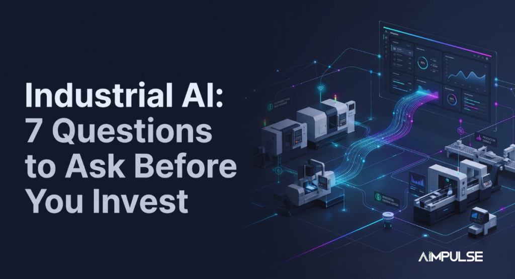 Industrial AI: 7 Questions to Ask Before You Invest